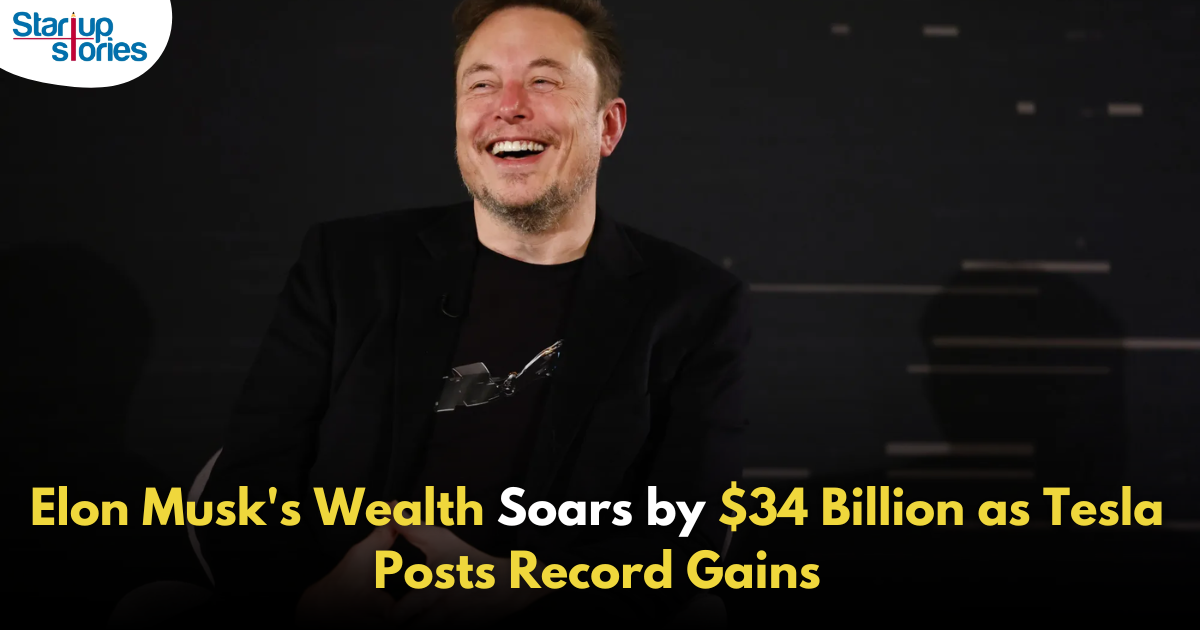 Elon Musk’s Wealth Skyrockets by $34 Billion as Tesla Bounces Back!,Startup Stories,Startup Stories India,Inspirational Stories 2024,Latest Technology News and Updates,2024 Technology News,Tech News,startup news,Elon Musk net worth increase,Tesla stock rebound,Musk wealth surge,Tesla financial performance,Elon Musk billionaires list,Tesla market recovery,Musk wealth $34 billion,Tesla shares performance,Investment in Tesla,Billionaire news Elon Musk,Musk financial news,Tesla profitability,Stock market trends Tesla,Elon Musk business success,Tesla investor confidence,Elon Musk Wealth,Elon Musk Net Worth,Elon Musk Market Position,Elon Musk Future Plans for Tesla,Elon Musk,Elon Musk Tesla,