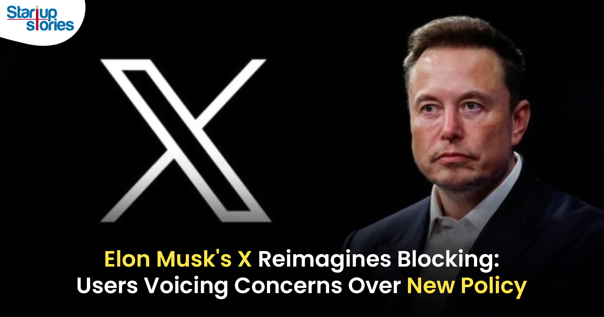 Elon Musk's X Redefines Account Blocking: What It Means for Users!,Startup Stories,Startup Stories India,Latest Technology News and Updates,2024 Technology News,Tech News,Why changes to the block on Elon Musk,Elon Musk changes account blocking on X platform,how X platform redefines user account blocking,new account blocking features on Elon Musk's X,user privacy concerns with X platform changes,reasons behind account blocking changes on X,what the new account blocking means for social media users,Broader Context of Changes on X,Changes to the Blocking Feature,Changes to the Blocking Feature In X,Elon Musk,X