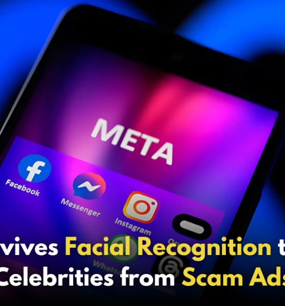 Meta Revives Facial Recognition Technology to Combat ‘Celeb Bait’ Scams!,Startup Stories,Startup Stories India,Latest Technology News and Updates,2024 Technology News,Tech News,startup news,Meta facial recognition technology,celeb bait scams,combating online fraud,facial recognition for security,Meta technology updates,scam prevention strategies,celebrity impersonation scams,AI and facial recognition,Meta social media safety,protecting users from scams,Celeb Bait,Meta testing facial recognition technology,Meta Revives Facial Recognition Technology,Meta,Future Applications of Facial Recognition,Meta Future Applications of Facial Recognition,Meta,Facebook