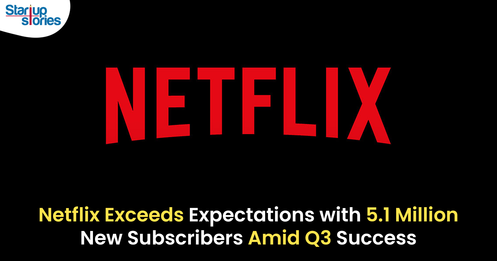 Netflix Surpasses Earnings Expectations with 5.1 Million New Subscribers!,Startup Stories,Startup Stories India,Latest Technology News and Updates,2024 Technology News,Tech News,Netflix earnings report,Netflix subscriber growth,Netflix 5.1 million new subscribers,Netflix financial results,Netflix Q3 earnings,streaming service growth,Netflix market performance,Netflix user acquisition,Netflix revenue increase,Netflix stock price reaction,Netflix content strategy,global streaming trends,Netflix competition analysis,subscriber retention strategies,Netflix user demographics,Netflix Q3 Surges,Netflix Surpasses Subscriber Expectations,Netflix Subscriber Growth and Programming Success,Netflix Financial Performance,Netflix Advertising Venture and Future Plans,Netflix Live Events Strategy,Netflix,Netflix Latest News,Netflix New Subcsribers