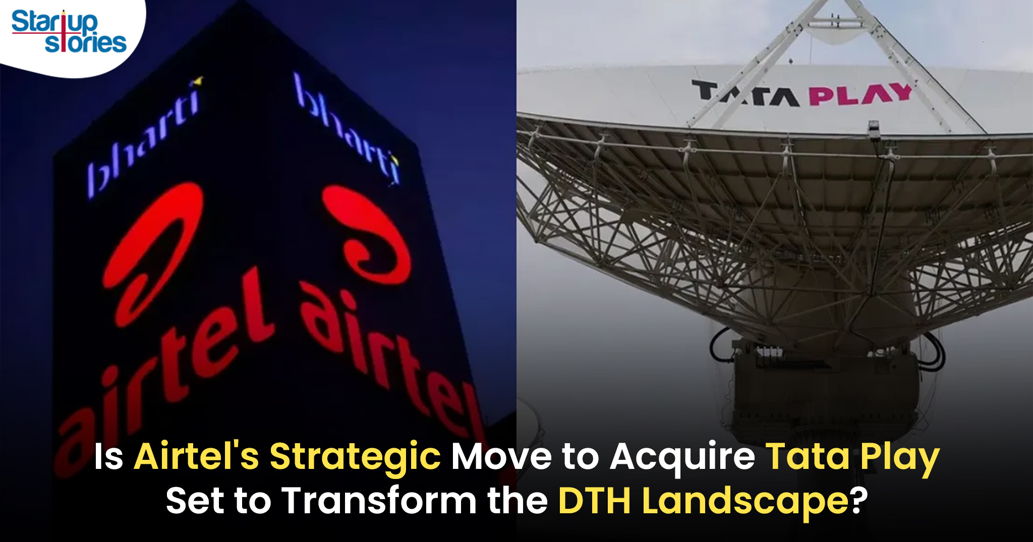 Airtel's Strategic Move: The Potential Acquisition of Tata Play and Its Impact on the DTH Landscape