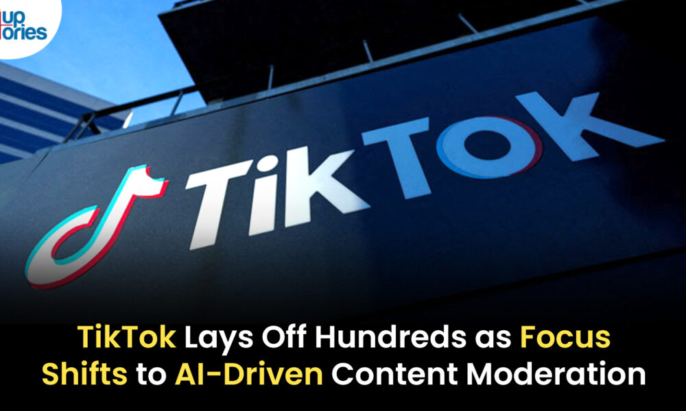 TikTok Cuts Hundreds of Jobs as Focus Shifts to AI-Driven Content Moderation