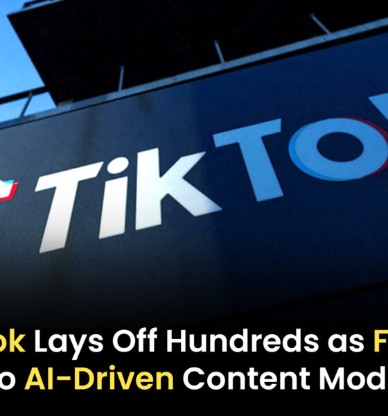 TikTok Cuts Hundreds of Jobs as Focus Shifts to AI-Driven Content Moderation