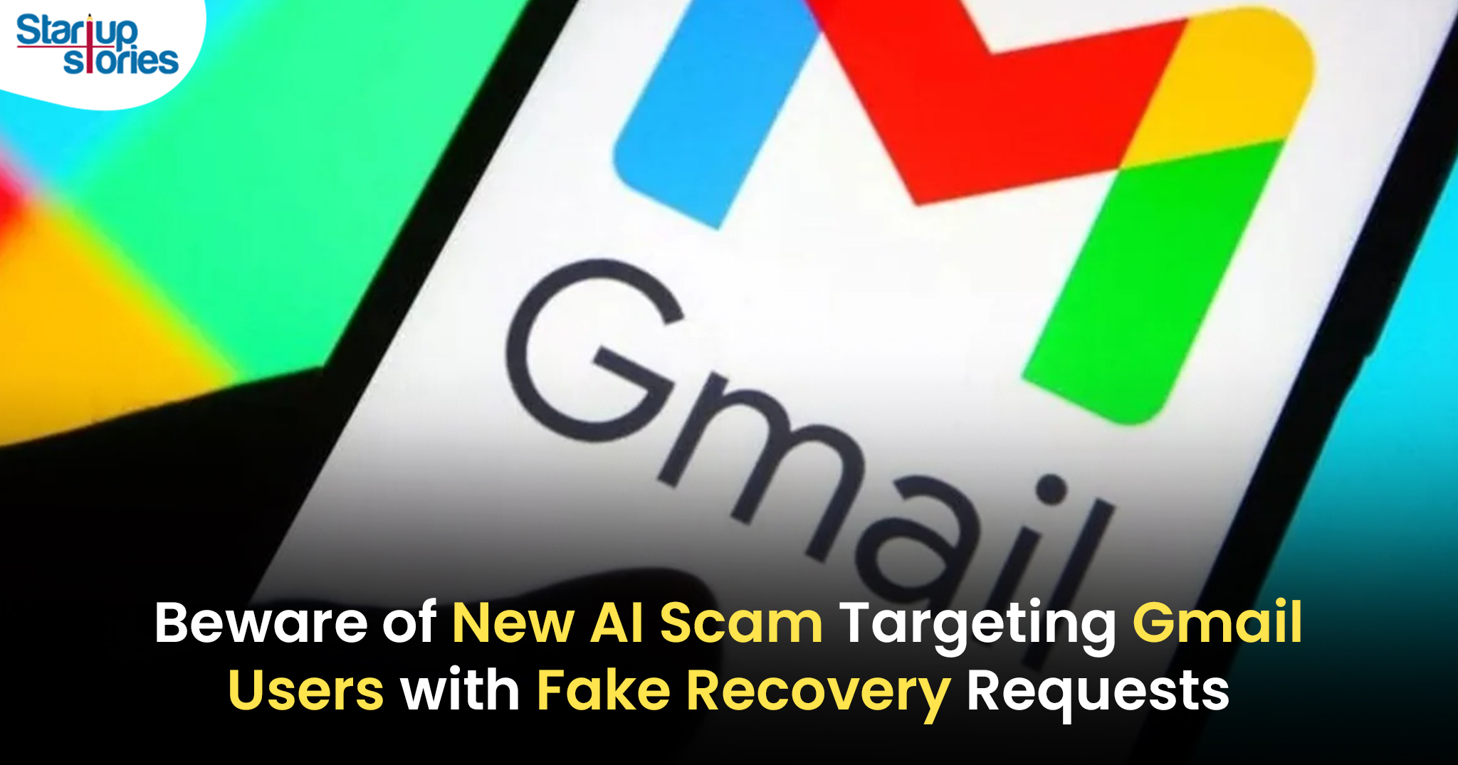 New AI Scam Targets Gmail Users with Fake Account Recovery Requests!,2024 Technology News,Latest Technology News and Updates,startup stories,startup stories india,Tech News,AI scam,Gmail account recovery,email security,online scams,cybersecurity,fake recovery requests,scam alerts,Google account safety,security tips,fraudulent emails,New AI Scam,New AI Scam Targets Gmail Users,How Gmail Users Can Stay Safe,Stay Alert Against AI-Based Scams