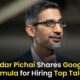 Sundar Pichai Reveals What It Takes to Get Hired at Google!,2024 Technology News,Latest Technology News and Updates,startup stories,startup stories india,Tech News,Google hiring process,Sundar Pichai interview tips,how to get hired at Google,Google recruitment strategies,tech industry careers,job application tips,Google interview questions,skills needed for Google jobs,Google employee qualities,career development in tech,preparing for Google interviews,insights from Sundar Pichai,Google Interview Process,Google,Sundar Pichai,Sundar Pichai Shares Google Formula,Google CEO Sundar Pichai