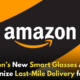 Amazon Developing Smart Glasses to Streamline Deliveries for Drivers