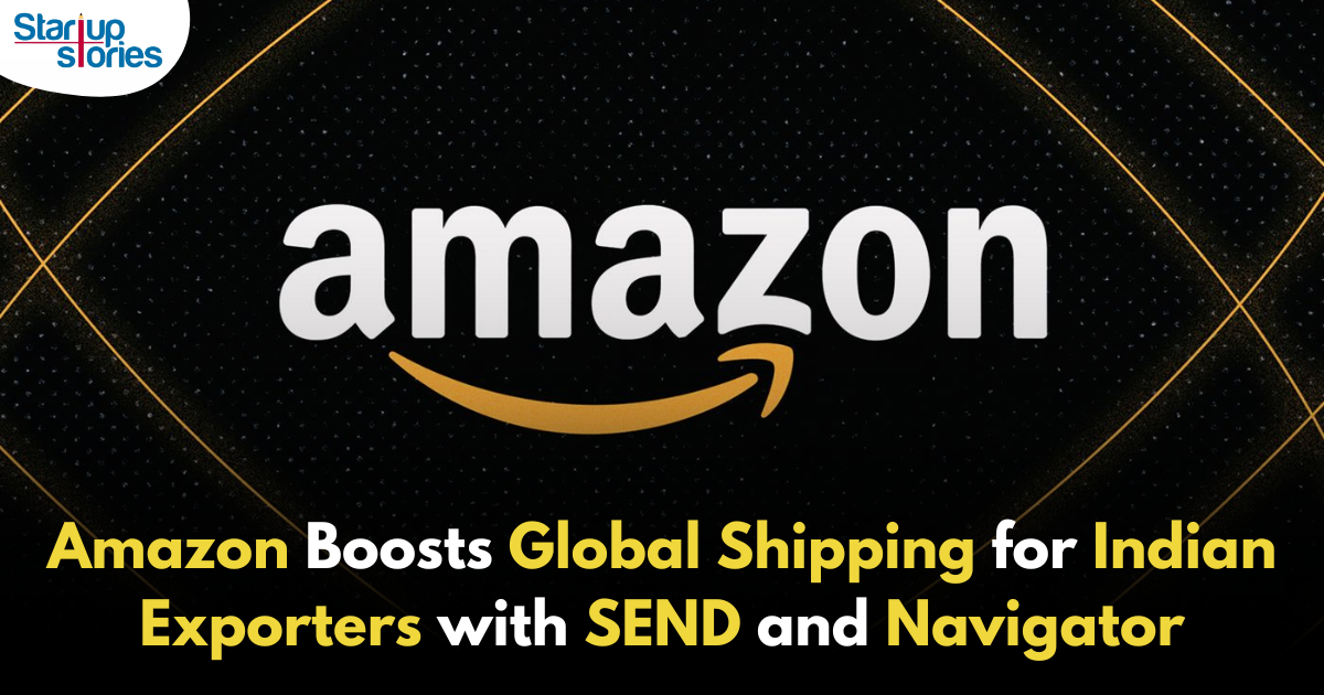 Amazon Expands Cross-Border Logistics Programme and Launches Export Navigator for Indian Sellers