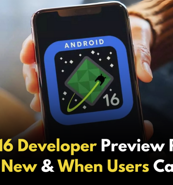 Android 16 Developer Preview Now Available: What You Need to Know!