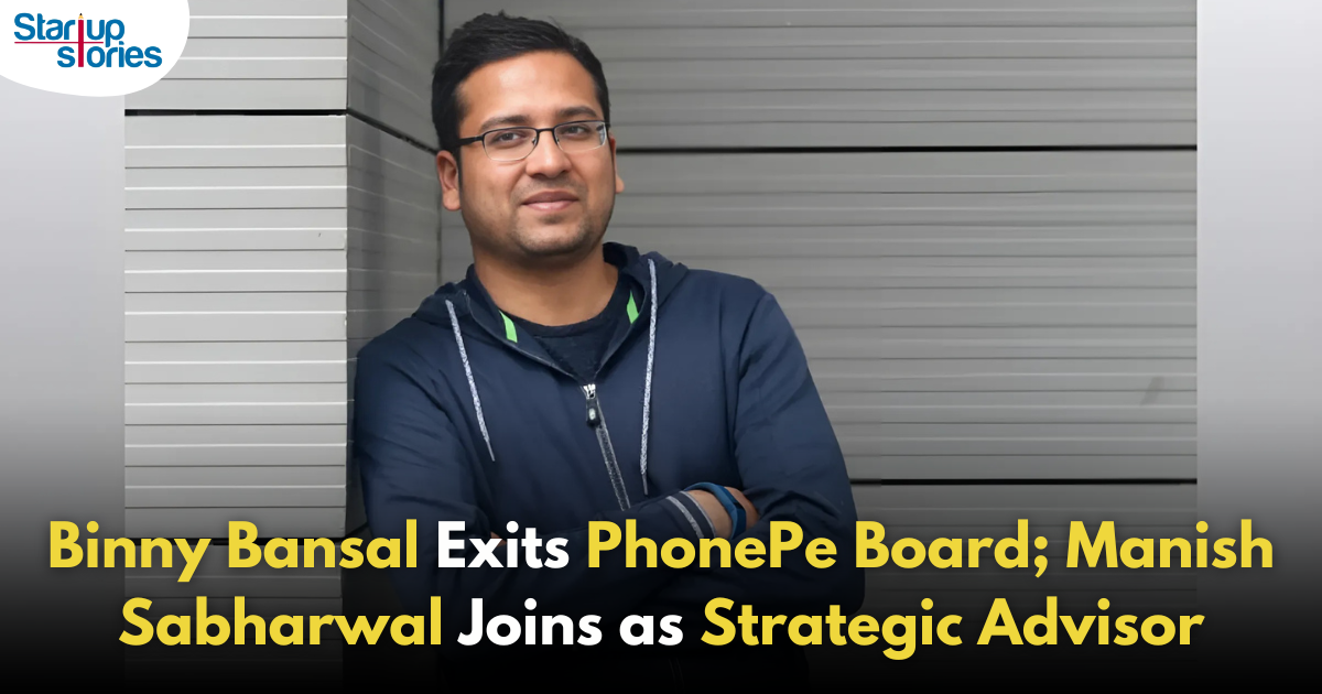 Binny Bansal Steps Down from PhonePe Board; Manish Sabharwal Joins as Independent Director!