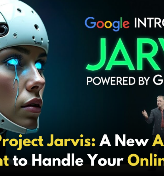 Google Developing Project Jarvis: An Autonomous AI Browser Assistant