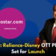 Disney-Reliance Merger Nears Completion Jio Star OTT Platform Set to Launch