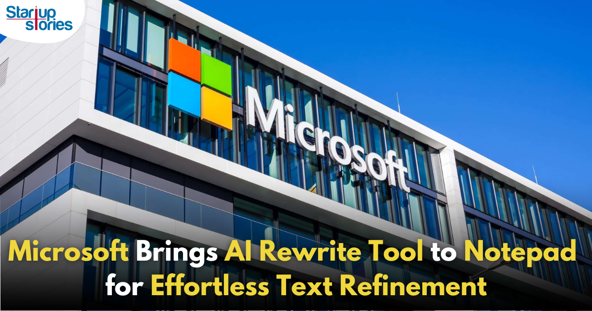 Microsoft Adds AI-Powered ‘Rewrite’ Tool to Notepad for Enhanced Text Editing!