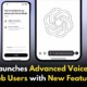 OpenAI Expands ChatGPT Advanced Voice Mode to Web Users!