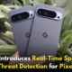 Google Unveils Real-Time Spam and Threat Detection for Pixel Users