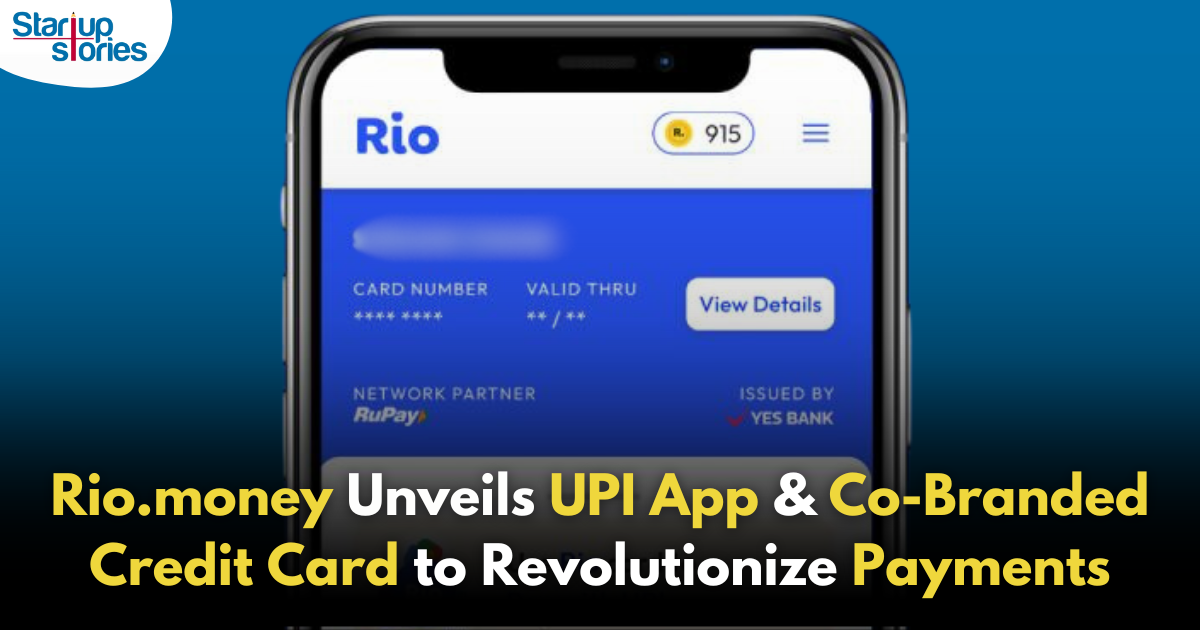 Rio.money Launches UPI App and Partners with Yes Bank, NPCI to Introduce Co-Branded Credit Card!