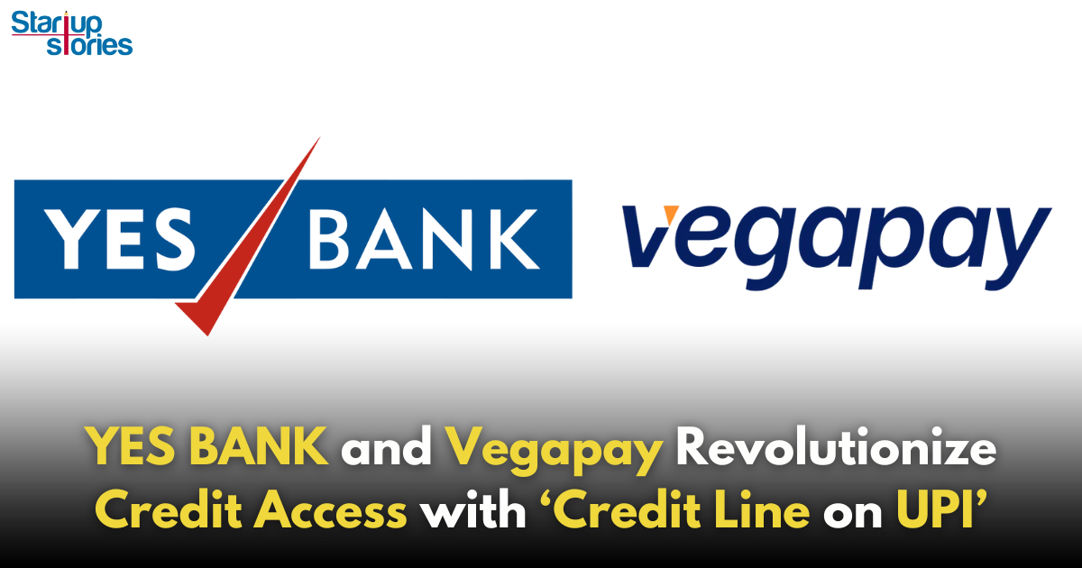 Vegapay and YES BANK Collaborate to Launch ‘Credit Line on UPI'