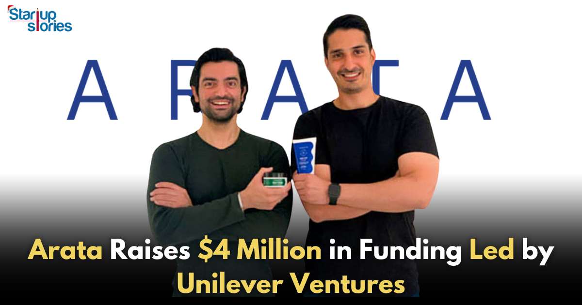 Arata Raises $4 Million in Funding Led by Unilever Ventures.