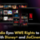 Netflix India to Challenge Disney+ and JioCinema with WWE Rights