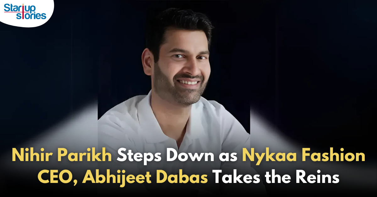 Nykaa Fashion CEO Nihir Parikh Resigns, Abhijeet Dabas Appointed as New Business Head!