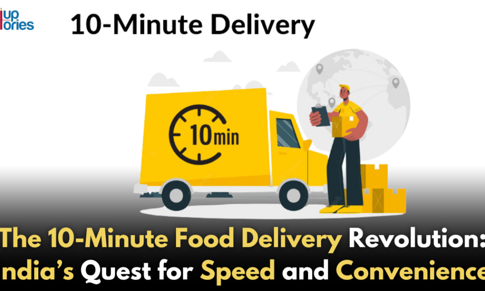 The Rise of 10-Minute Food Delivery: India’s Race for Instant Gratification