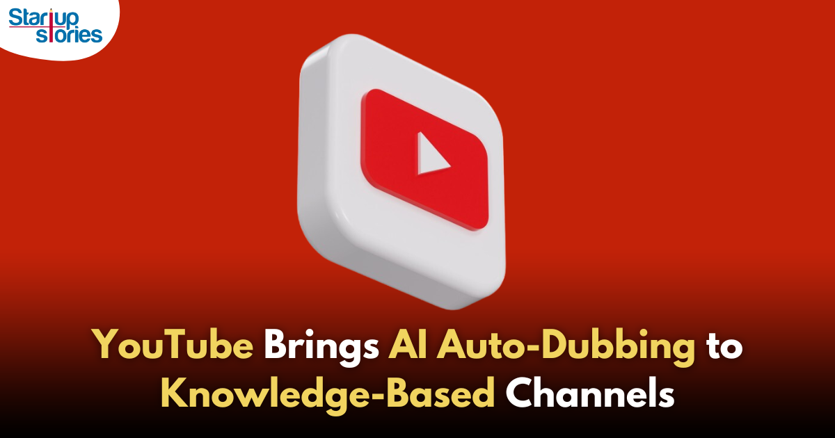 YouTube Expands AI-Powered Auto-Dubbing to Knowledge Channels!