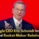 Former Google CEO Eric Schmidt Invests in 3D-Printed Rocket Maker Relativity Space